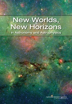 The National Academies Press: New Worlds, New Horizons in Astronomy and Astrophysics (2010)
